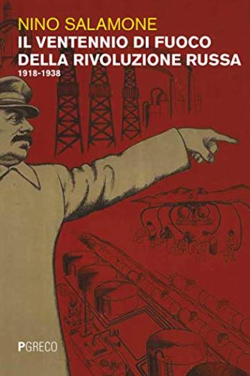 Il ventennio di fuoco della Rivoluzione russa: 1918-1939