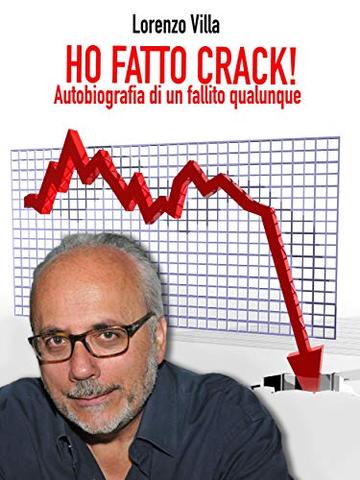 Ho fatto crack!: Autobiografia di un fallito qualunque